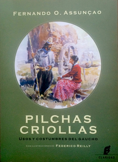 Pilchas criollas - Usos y costumbres del gaucho - Fernando O. Assunçao - buy online