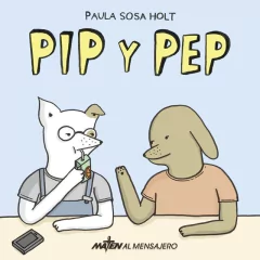 Pip y Pep - Paula Sosa Holt - Libro