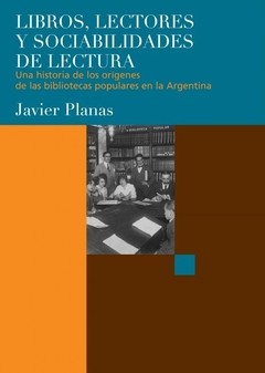 Libros, lectores y sociabilidades de lectura - Javier Planas - Libro