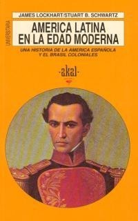 América Latina en la Edad Moderna - Lockhart / Schwartz - Libro