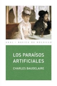 Los paraisos artificiales - Charles Baudlaire - Libro