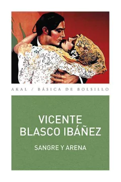 Sangre y arena - Vicente Blasco Ibáñez - Libro