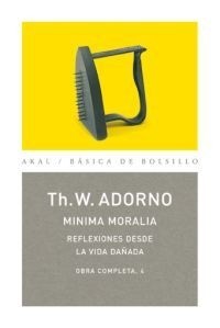 Minima moralia - Obra Completa 4 - Theodor W. Adorno - Libro