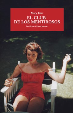 El club de los mentirosos - Mary Karr - Libro