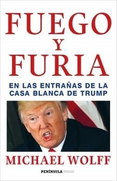 Fuego y furia - Michael Wolff - Libro