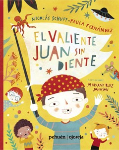 El valiente Juan sin diente - Nicolás Schuff / Paula Fernández - Libro