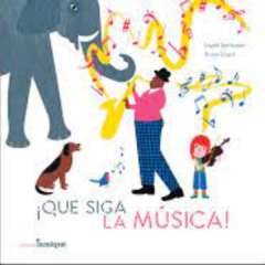 ¡Que siga la música! - Ingrid Seithumer / Bruno Gibert (Ilustraciones) - comprar online