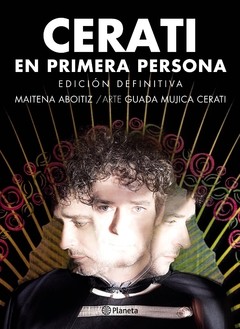 Cerati en primera persona - Edición definitiva - Maitena Aboitiz - Libro