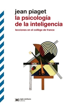 La psicología de la inteligencia - Jean Piaget