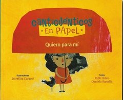 Canticuenticos - Quiero para mi - R.Hillar / D. Ranallo - Libro