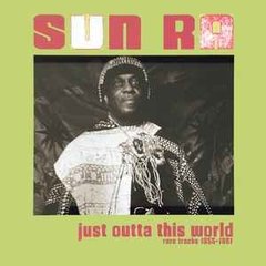 Sun Ra - Justo Outta This World (rare tracks 1955 - 1961) - Vinilo