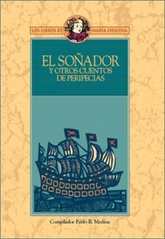 El soñador y otros cuentos de peripecias - Pablo Medina - Libro
