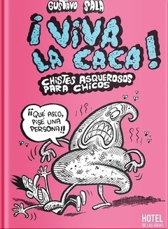 ¡ Viva la caca ! - Gustavo Sala - Libro (Historieta)