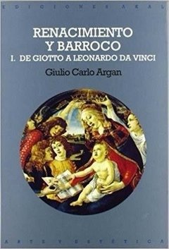 Renacimiento y Barroco II - De Giotto a Leonardo Da Vinci - Giulio Carlo Argan - Libro