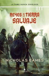 Reyes de la Tierra Salvaje - Nicholas Eames - Libro