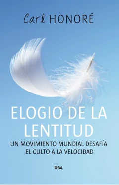 Elogio de la lentitud - Carl Honoré - Libro