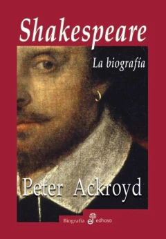 Shakespeare. La biografía - Peter Ackroyd - Libro