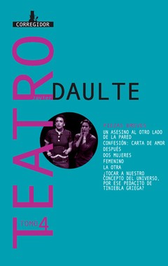 Teatro 4 - Javier Daulte - Libro