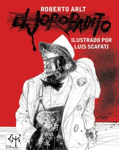 El Jorobadito - Roberto Arlt / Luis Scalfati ilustraciones - Libro