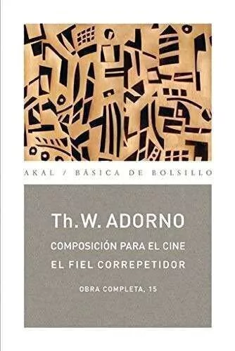 Composición para el cine - Obra completa 15 - Th. W. Adorno - Libro