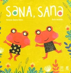 Sana, sana - Verónica A. Rivera / Rocío Alejandro - Libro ( Tipog. OpenDyslexis )