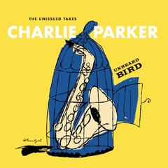 Charlie Parker ?- Unheard Bird: The Unissued Takes ( 2 CDs )