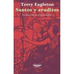 Santos y eruditos - Terry Eagleton - Libro