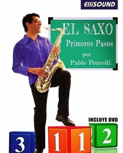 El saxo - Primeros pasos - Pablo Porcello ( Libro + DVD )