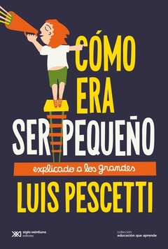 Como era ser pequeño - Luis Pescetti