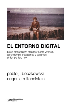 El entorno digital - Eugenia Mitchelstein / Pablo J. Boczkowski