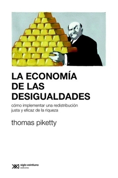 La economía de las desigualdades - Thomas Piketty