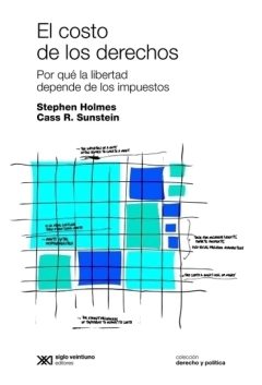 El costo de los derechos - Stephen Holmes / Cass R. Sunstein