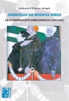 Símbolos de Buenos Aires - Guillermo D'Arino Aringoli
