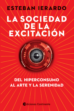 La sociedad de la excitación - Esteban Ierardo - Libro