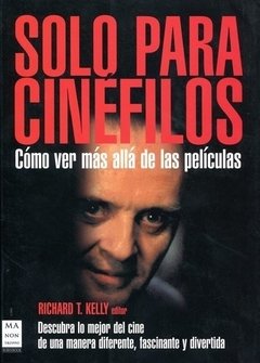 Solo para cinéfilos - Richard T. Kelly - Libro