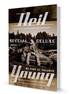 Special Deluxe - Mi vida al volante - Neil Young - Libro