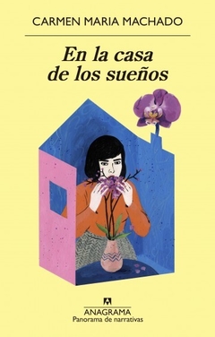 En la casa de los sueños - Carmen Maria Machado