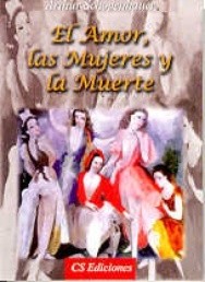 El amor, las mujeres y la muerte - Arthur Schopenhauer - Libro