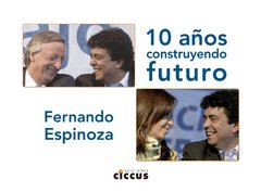 10 años construyendo futuro - Fernando Espinoza - Libro