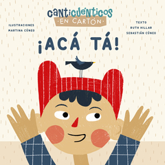 ¡Acá tá! - Ruth Hillar / Sebastián Cúneo / Martina Cúneo (Ilustraciones)