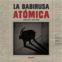 La babirusa atómica - Joaquín Areta y Magui Ledesma - Libro