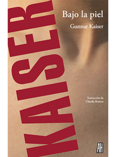 Bajo la piel - Gunnar Kaiser - Libro