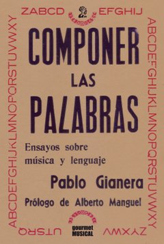 Componer las palabras - Pablo Gianera - Libro