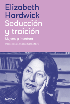 Seducción y traición - Elizabeth Hardwick
