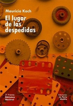 El lugar de las despedidas - Mauricio Koch - Libro