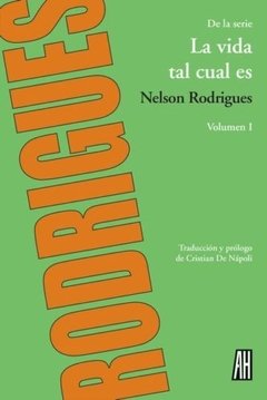 La vida tal cual es Vol.I - Nelson Rodrigues - Libro