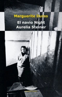 El navío Night. Aurelia Steiner - Marguerite Duras - Libro