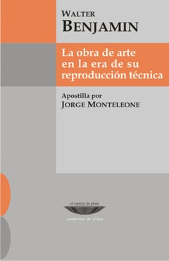 La obra de arte en la era de su reproducción técnica - Walter Benjamin - Libro