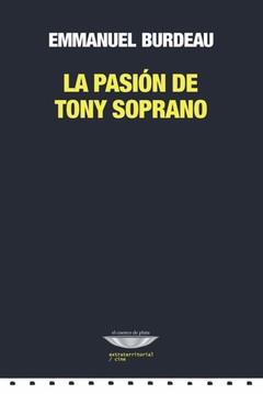 La pasión de Los Soprano - Emmanuel Burdeau - Libro