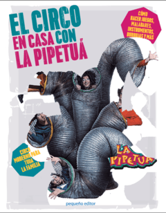 El circo en casa con La Pipetuá - Libro